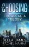 [The Arcadia Trilogy 01] • The Choosing